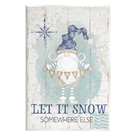 Stupell Industries Let It Snow Somewhere Else Gnome Wall Plaque Art
